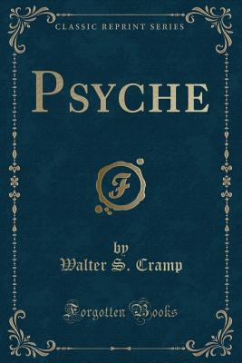 Psyche (Classic Reprint) - Cramp, Walter S