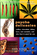 Psyche Delicacies: Coffee, Chocolate, Chilis, Kava, and Cannabis, and Why They're Good for You