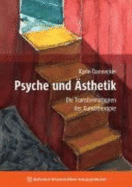 Psyche Und ?sthetik. Die Transformationen Der Kunsttherapie [Gebundene Ausgabe] Karin Dannecker Kunsttherapeutin Master of Art in Art Therapy Das Werk Psychoanalytisch Psychotherapie Therapeutische Beziehung K?nstlerisches Werk Therapieform Kinder... - Karin Dannecker (Autor)