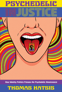 Psychedelic Injustice: How Identity Politics Poisons the Psychedelic Renaissance