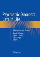 Psychiatric Disorders Late in Life: A Comprehensive Review