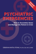Psychiatric Emergencies: How to Accurately Assess and Manage the Patient in Crisis