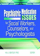 Psychiatric Medication Issues for Social Workers, Counselors, and Psychologists