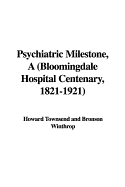 Psychiatric Milestone, a (Bloomingdale Hospital Centenary, 1821-1921)