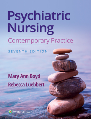 Psychiatric Nursing: Contemporary Practice - Boyd, Mary Ann, and Luebbert, Rebecca Ann