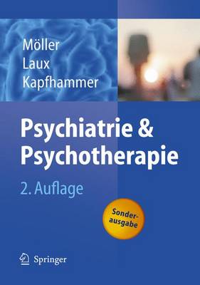 Psychiatrie Und Psychotherapie - Moller, Hans-Jurgen (Editor), and Laux, G (Editor), and Kapfhammer, H -P (Editor)