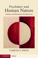 Psychiatry and Human Nature: Classic and Romantic Perspectives