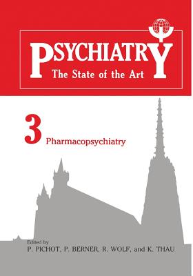 Psychiatry: The State of the Art Volume 3 Pharmacopsychiatry - Pichot, P (Editor)
