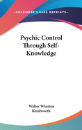 Psychic Control Through Self-Knowledge