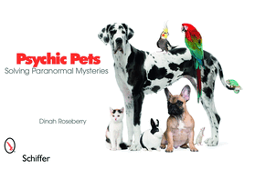 Psychic Pets: Solving Paranormal Mysteries