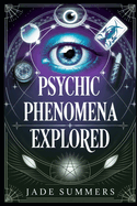 Psychic Phenomena Explored