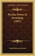 Psychic Power in Preaching (1901)