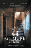 Psychic Surveys Book Three: 44 Gilmore Street