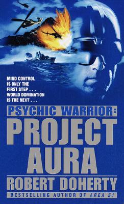 Psychic Warrior: Project Aura - Doherty, Robert