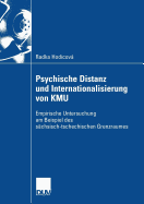 Psychische Distanz Und Internationalisierung Von Kmu: Empirische Untersuchung Am Beispiel Des S?chsisch-Tschechischen Grenzraumes