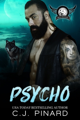 Psycho: A Shifter MC Romance - Pinard, C J