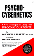 Psycho-Cybernetics: A New Technique for Using Your Subconscious Power