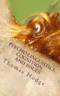 Psycho-Linguistics, Cognition, and Issues: Cognitive Approaches to the Topics
