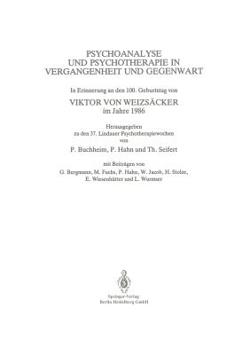 Psychoanalyse Und Psychotherapie in Der Vergangenheit Und Gegenwart: In Erinnerung an Den 100. Geburtstag Von Viktor Von Weizscker Im Jahre 1986 - Buchheim, Peter, and Von Weizscker, Viktor