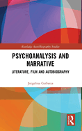 Psychoanalysis and Narrative: Literature, Film and Autobiography