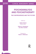 Psychoanalysis and Psychotherapy: The Controversies and the Future