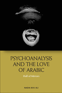 Psychoanalysis and the Love of Arabic: Hall of Mirrors