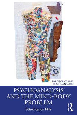 Psychoanalysis and the Mind-Body Problem - Mills, Jon (Editor)