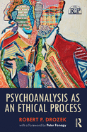 Psychoanalysis as an Ethical Process