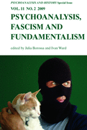 Psychoanalysis, Fascism, Fundamentalism: Psychoanalysis and History Volume 11, Issue 2
