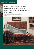 Psychoanalysis, Money and the Global Financial Crisis