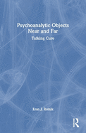 Psychoanalytic Objects Near and Far: Talking Cure