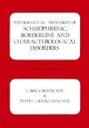 Psychoanalytic Treatment of Schizophrenic Borderline and Characterological Disorders (Psychoanalytic Treat Schiz Bord CL)