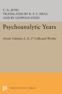 Psychoanalytic Years: (From Vols. 2, 4, 17 Collected Works)