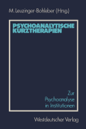 Psychoanalytische Kurztherapien: Zur Psychoanalyse in Institutionen