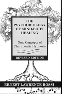 Psychobiology of Mind-Body Healing: New Concepts of Therapeutic Hypnosis (Revised)