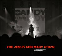 Psychocandy Live at Barrowlands - The Jesus and Mary Chain