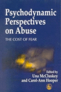 Psychodynamic Perspectives on Abuse: The Cost of Fear