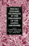 Psychodynamic Technique in the Treatment of the Eating Disorders - Wilson, Philip C., and Hogan, Charles C., and Mintz, Ira L.