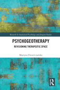 Psychogeotherapy: Revisioning Therapeutic Space