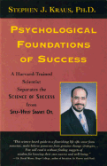 Psychologcal Foundations of Success: A Harvard-Trained Scientist Separates the Science of Success from Self-Help Snake Oil