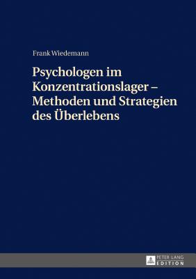 Psychologen Im Konzentrationslager - Methoden Und Strategien Des Ueberlebens - Wiedemann, Frank
