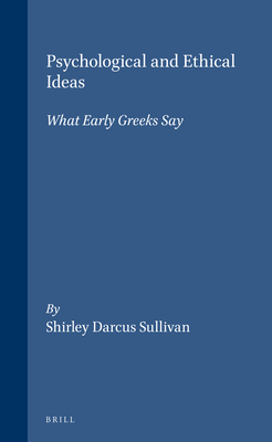 Psychological and Ethical Ideas: What Early Greeks Say - Sullivan