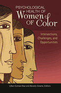 Psychological Health of Women of Color: Intersections, Challenges, and Opportunities