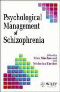 Psychological Management of Schizophrenia - Birchwood, Max J (Editor), and Tarrier, Nicholas (Editor)