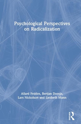 Psychological Perspectives on Radicalization - Feddes, Allard, and Nickolson, Lars, and Mann, Liesbeth