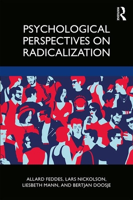 Psychological Perspectives on Radicalization - Feddes, Allard, and Nickolson, Lars, and Mann, Liesbeth