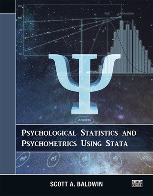 Psychological Statistics and Psychometrics Using Stata - Baldwin, Scott