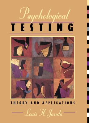 Psychological Testing: Theory and Applications - Janda, Louis H, Ph.D.