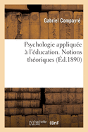 Psychologie Appliqu?e ? l'?ducation. Notions Th?oriques