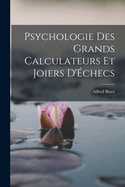 Psychologie Des Grands Calculateurs Et Joiers D'Echecs